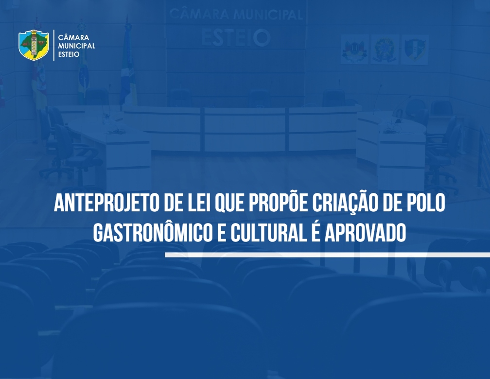 Anteprojeto de Lei propõe criação de Polo Gastronômico e Cultural