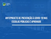Anteprojeto de prevenção à covid-19 nas escolas públicas é aprovado