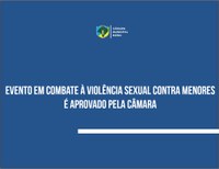 Anteprojeto que sugere evento em combate à violência sexual contra menores é aprovado