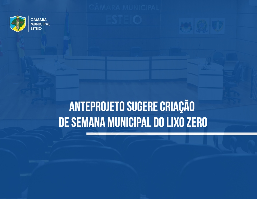 Anteprojeto sugere criação de Semana Municipal do Lixo Zero