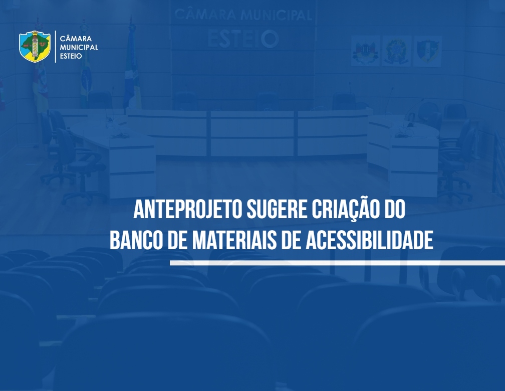 Anteprojeto sugere criação do Banco de Materiais de Acessibilidade