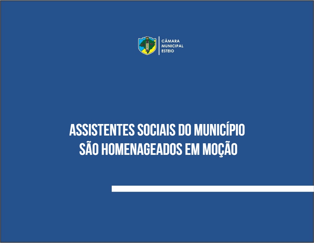 Assistentes sociais do Município são homenageados em moção