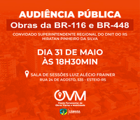 Obras das BR´s  448 e 116 serão tema de audiência pública na próxima quarta-feira, 31