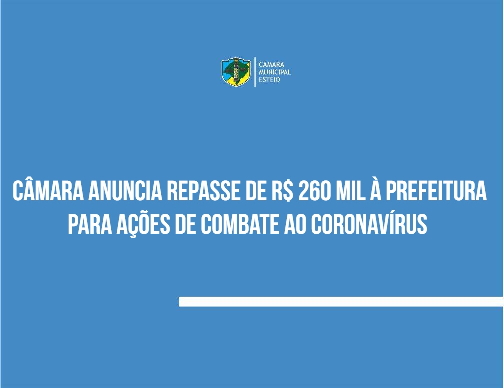 Câmara anuncia repasse de R$ 260 mil para a Prefeitura para ações de combate ao coronavírus
