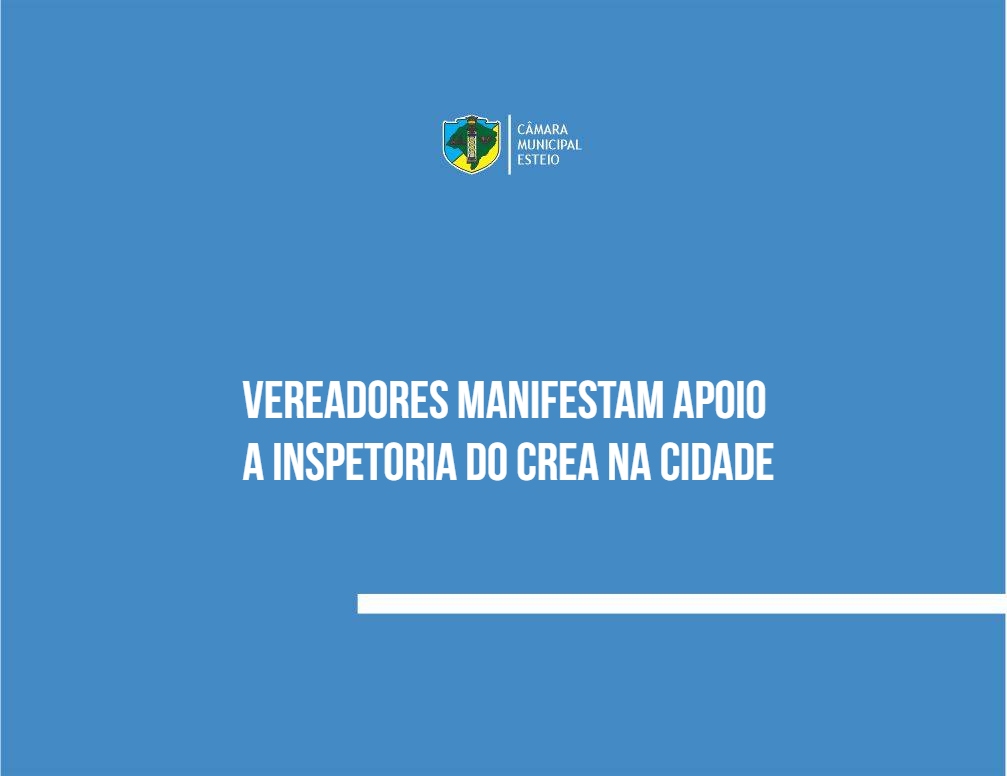 Câmara apoia manutenção de inspetoria do Crea em Esteio