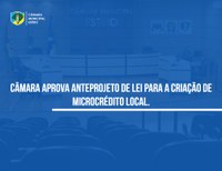 Câmara aprova anteprojeto de lei para a criação de microcrédito local