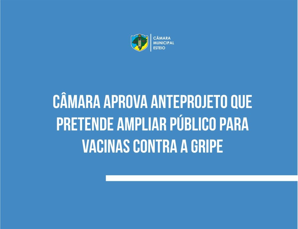 Câmara aprova anteprojeto que pretende ampliar público para vacinas contra a gripe