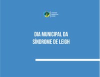 Câmara aprova criação do Dia Municipal da Síndrome de Leigh