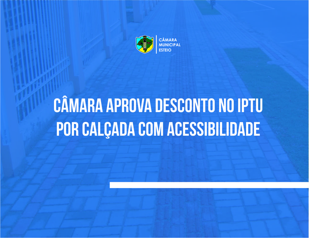 Câmara aprova desconto no IPTU por calçada com acessibilidade