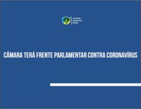Câmara cria Frente Parlamentar de Enfrentamento ao Novo Coronavírus