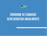 Câmara institui Dia de Conscientização da Síndrome de Edwards