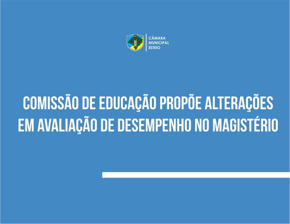 Comissão de Educação propõe alterações em avaliação de desempenho no magistério 