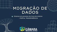 Comunicado: Migração e unificação do sistema de informação administrativo da Câmara Municipal