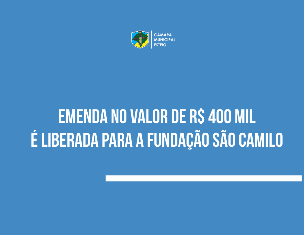 Emenda no valor de R$ 400 mil é liberada para a Fundação São Camilo