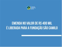 Emenda no valor de R$ 400 mil é liberada para a Fundação São Camilo