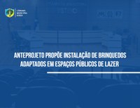 Espaços públicos de lazer poderão ganhar brinquedos adaptados por meio de anteprojeto