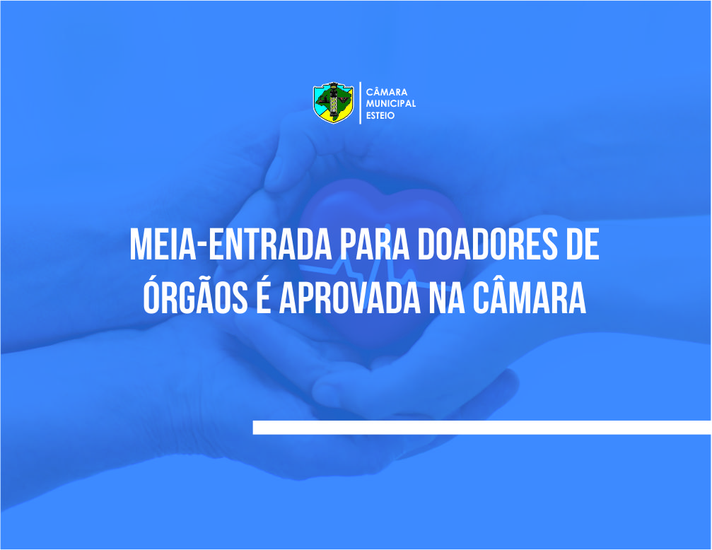 Meia-entrada para doadores de órgãos é aprovada na Câmara