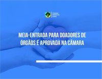 Meia-entrada para doadores de órgãos é aprovada na Câmara