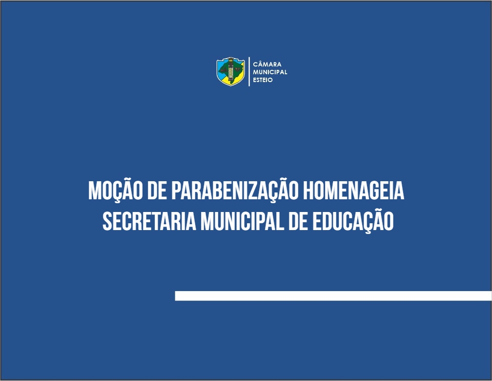 Moção de parabenização homenageia Secretaria Municipal de Educação