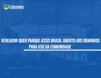 Parlamentar sugere abertura do Parque Assis Brasil aos domingos 