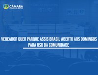 Parlamentar sugere abertura do Parque Assis Brasil aos domingos 