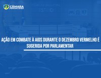 Parlamentar sugere ação em combate ao HIV