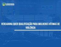 Presidente da Câmara propõe programa de qualificação profissional para mulheres