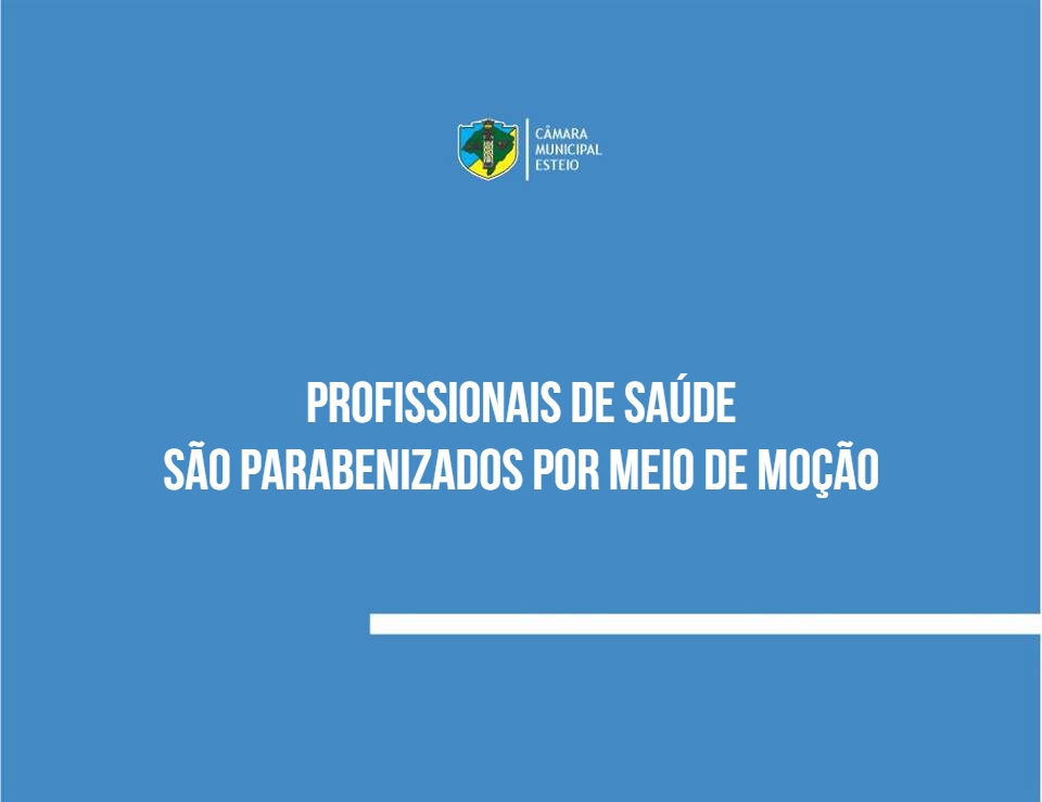 Profissionais de saúde são parabenizados por meio de moção 