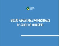 Profissionais de saúde são parabenizados por meio de moção 