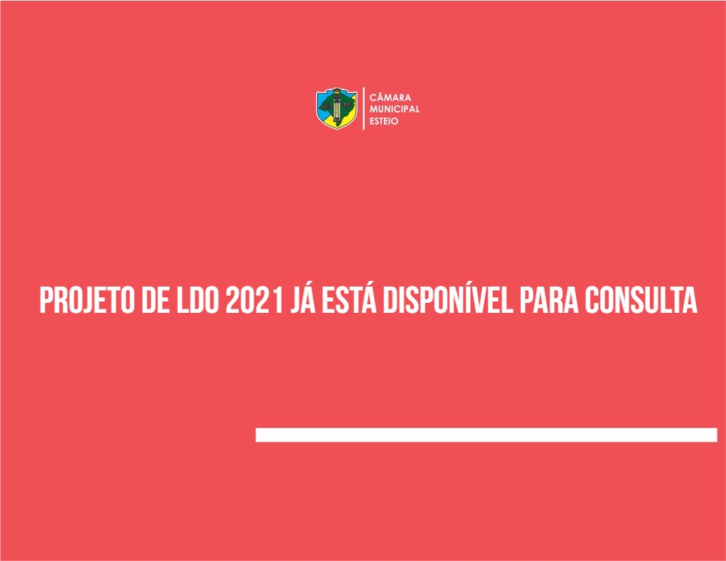 Projeto de LDO 2021 já pode ser consultado pela comunidade