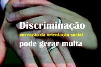 Projeto prevê penalidades à prática de discriminação em razão de orientação sexual
