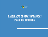 Sancionada lei que proíbe inauguração de obras inacabadas