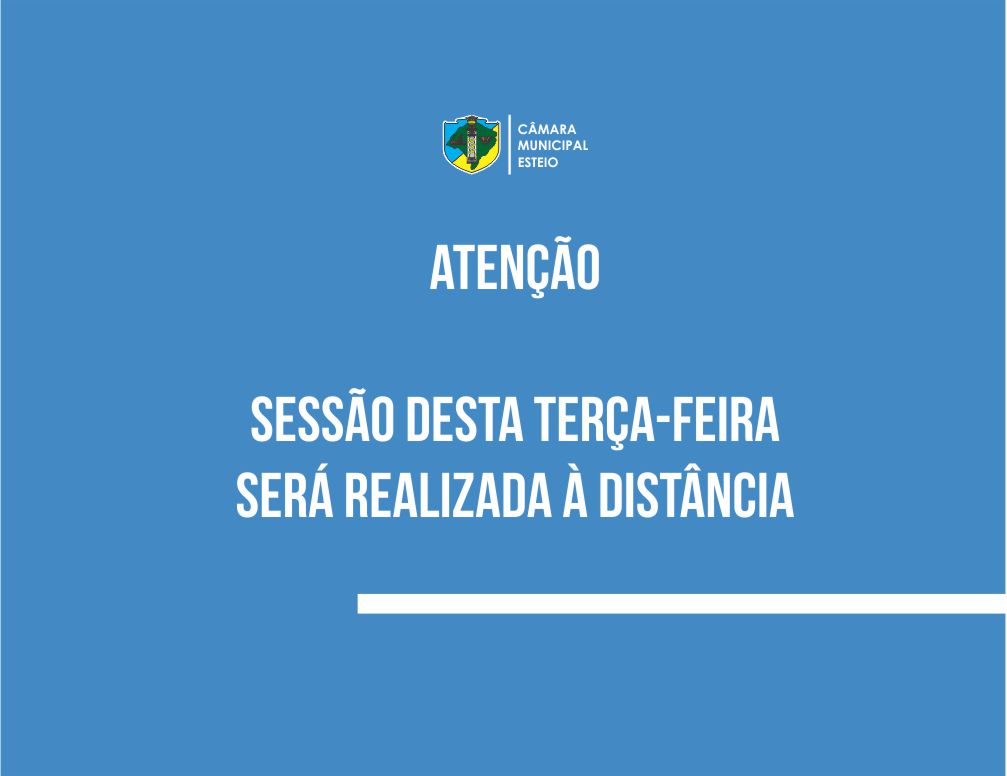 Sessão desta terça-feira será realizada à distância 