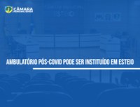 Sugestão de criação de Ambulatório Pós-Covid é aprovada