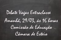 Vagas extraclasse serão discutidas na Comissão de Educação amanhã