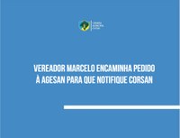 Vereador Marcelo encaminha pedido à Agesan para que notifique Corsan 