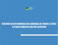 Vereador solicita mudanças nas cobranças de energia elétrica a estabelecimentos sem fins lucrativos