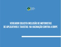 Vereador solicita que motoristas de aplicativos e taxistas sejam incluídos na vacinação contra a gripe  