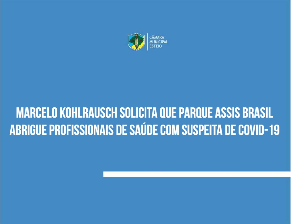 Vereador solicita que profissionais de saúde com coronavírus fiquem no Parque Assis Brasil