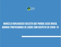 Vereador solicita que profissionais de saúde com coronavírus fiquem no Parque Assis Brasil