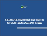 Vereadora pede providências à Refap quanto ao mau cheiro e queima excessiva de resíduos 