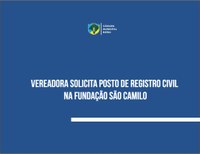 Vereadora solicita posto de registro civil na Fundação São Camilo