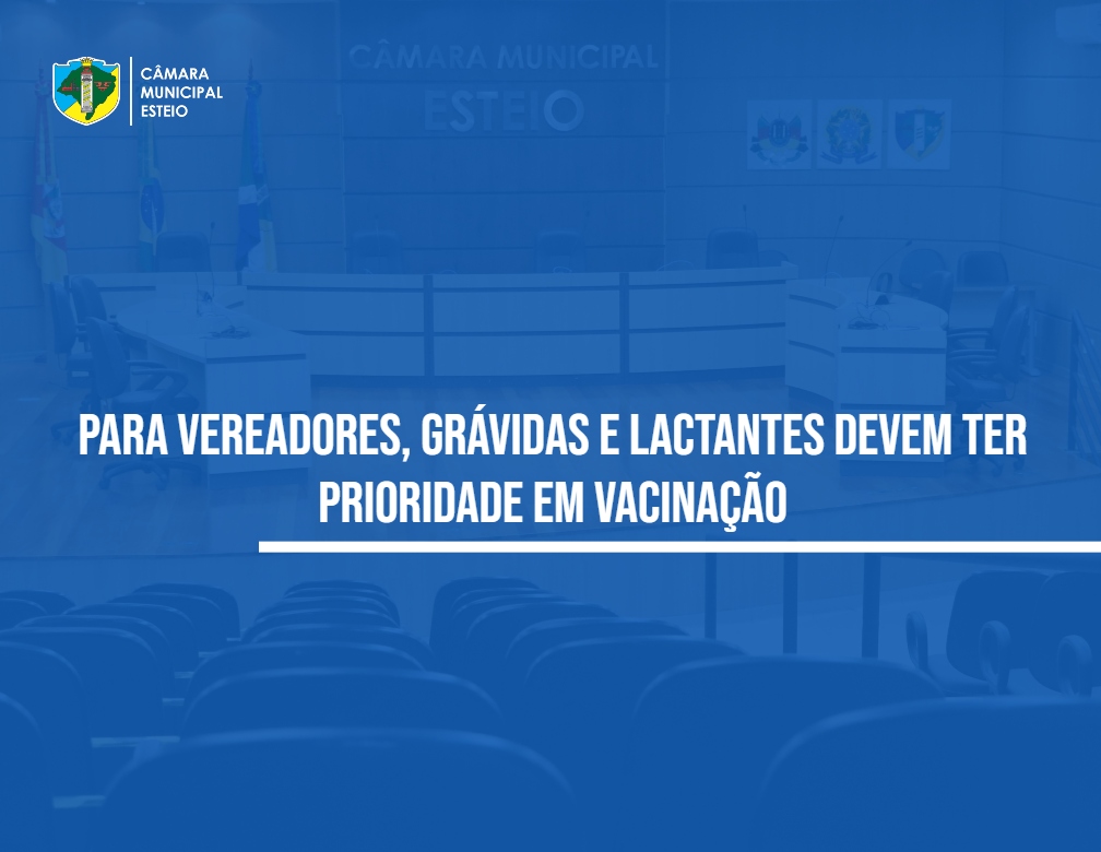 Vereadores querem vacinação de grávidas e lactantes contra covid-19