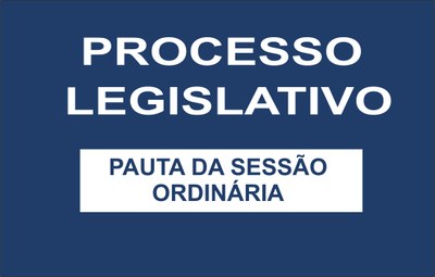 Processo Legislativo - Pauta da Sessão