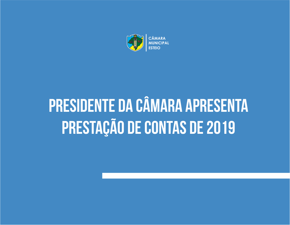 Presidente da Câmara apresenta prestação de contas de 2019 